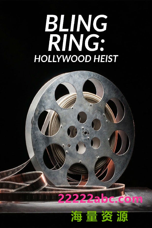 [珠光宝气：好莱坞劫案真相 第一季 Bling Ring 第一季][全03集][英语中字]4K|1080P高清
