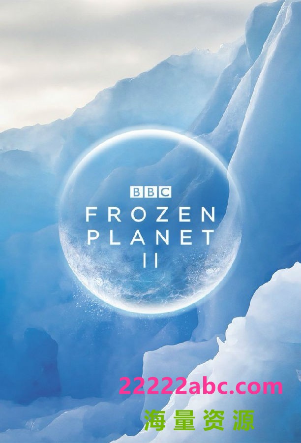 [冰冻星球/冰冷星球/Frozen Planet 第二季][全06集][英语中字]4K|1080P高清