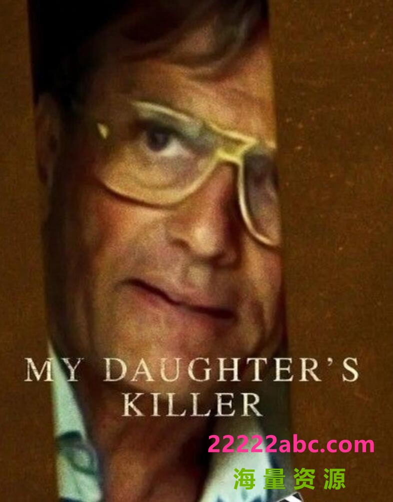 2022法国纪录片《杀害我女儿的凶手》HD1080P.中字4K|1080P高清