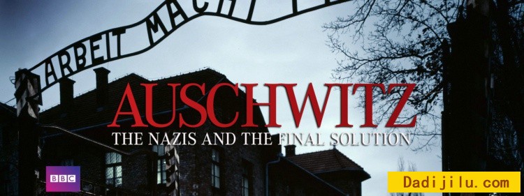 BBC二战记录片《奥斯维辛集中营 Auschwitz》全6集 英语中字