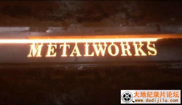 BBC纪录片《金属制品 Metalworks》全3集 英语中字 BD/720P高清