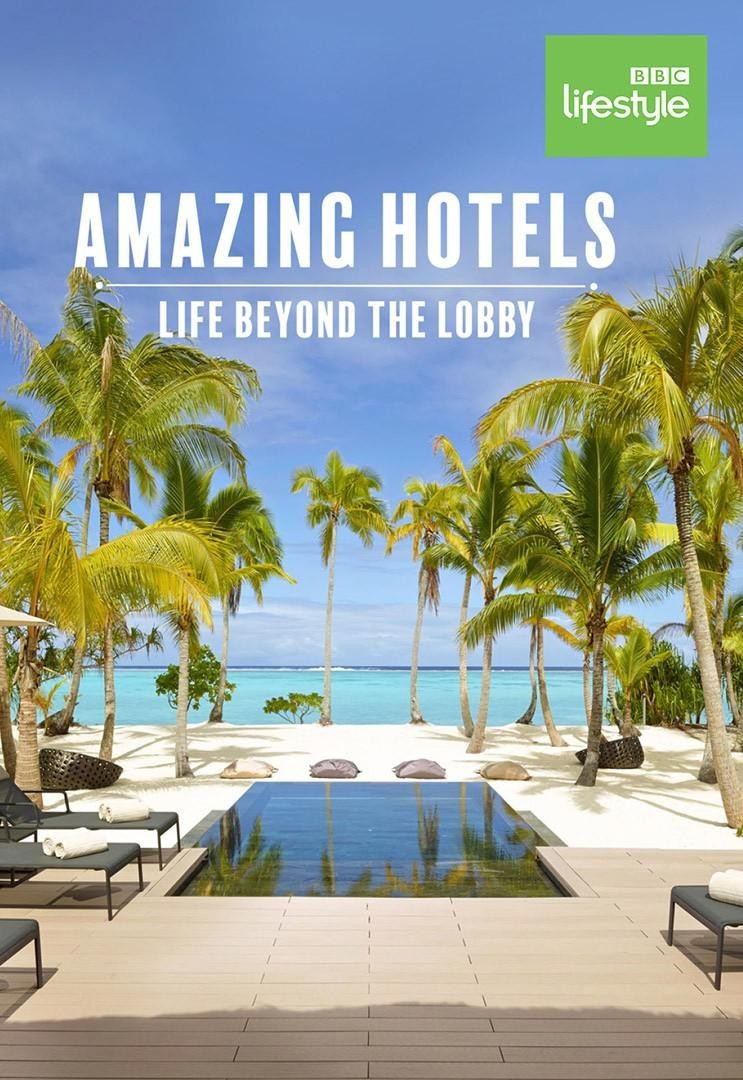 [奇妙酒店：大堂之外的生活 Amazing Hotels 第四季][全集]4K|1080P高清